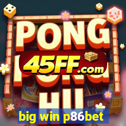 big win p86bet